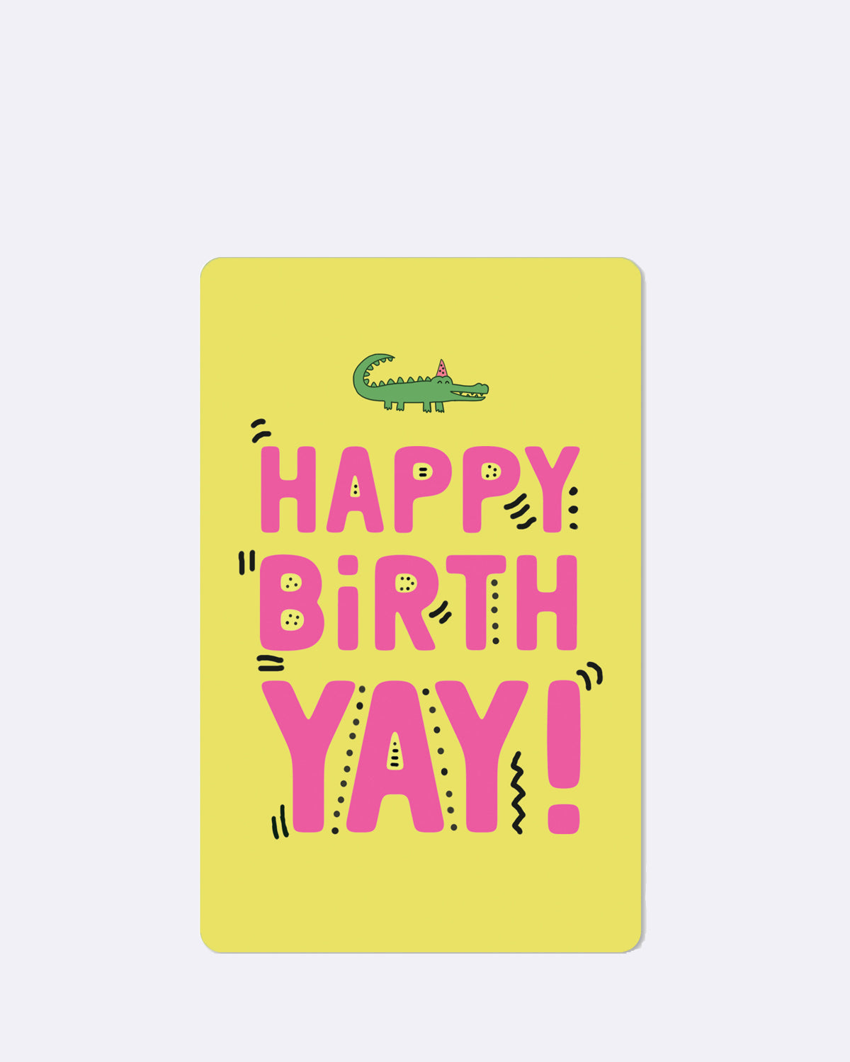 Mini Postkarte mit grünem Krokodil und gelbem Hintergrund mit Schriftzug "HAPPY BIRTH YAY"
