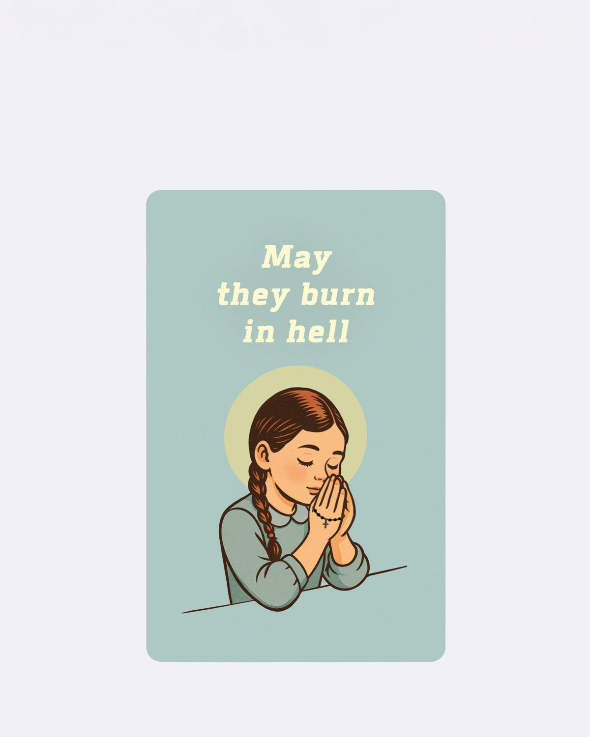 Postkarte mit betendem Mädchen auf blauem Hintergrund und Schriftzug "May they burn in hell"